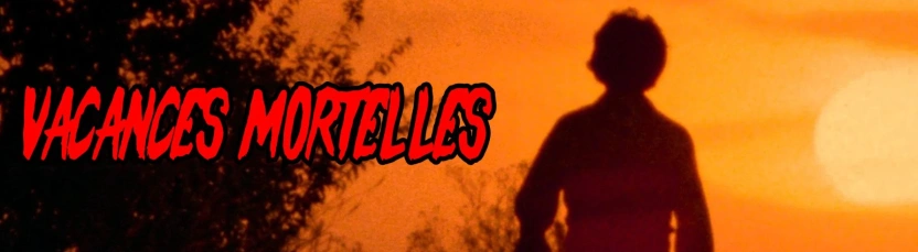 Vacances Mortelles