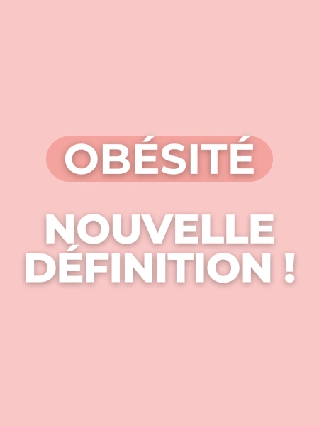 Obésité: Nouvelle définition et critères diagnostiques