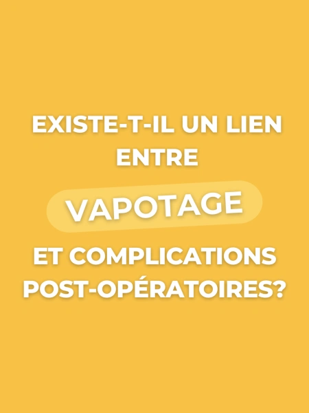 Existe-t-il un lien entre vapotage et complications postopératoires ?