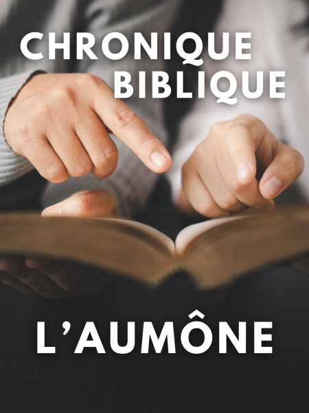 Chronique biblique - L'aumône