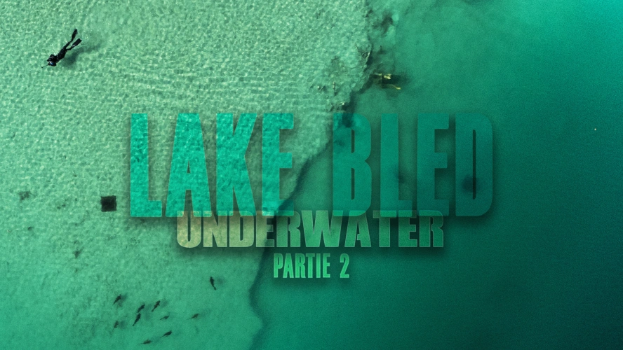 LAKE BLED UNDERWATER - Partie 2