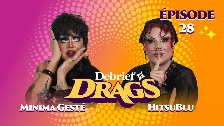 Débrief & Drags