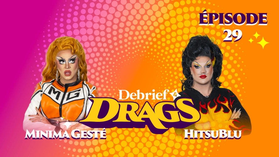 Débrief & Drags