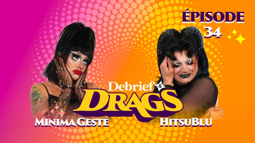 Débrief & Drags