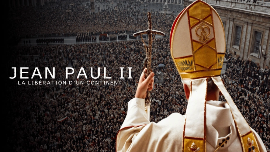 La Libération d’un continent – Jean-Paul II et la chute du communisme