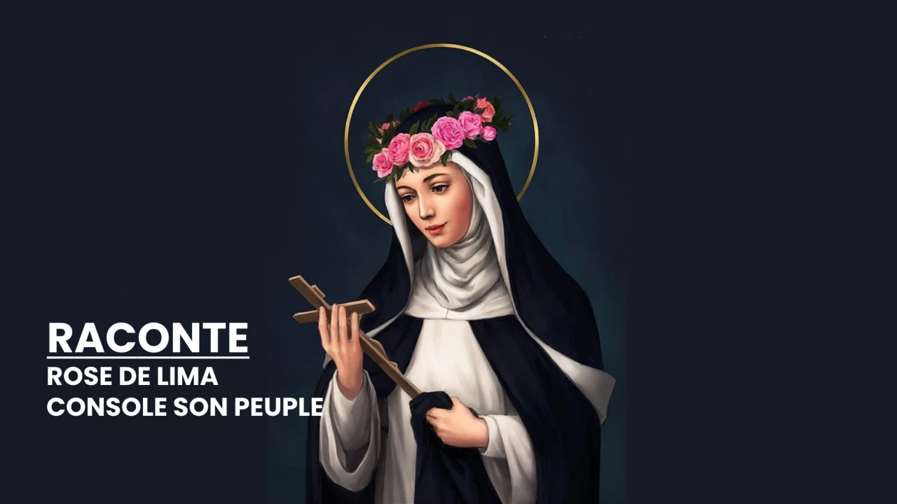 RACONTE - Rose de Lima console son peuple
