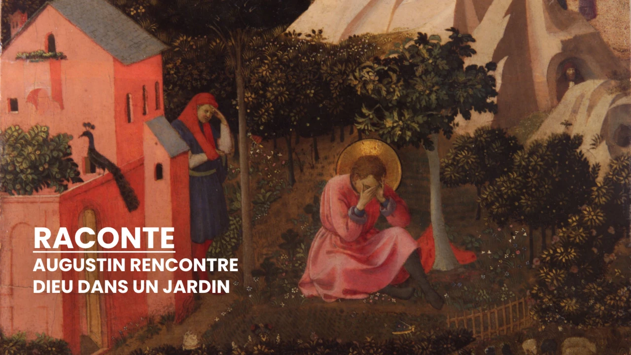 RACONTE - Augustin rencontre Dieu dans un jardin