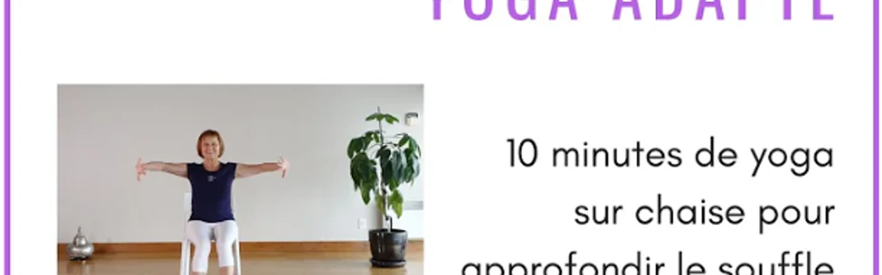 Yoga sur chaise pour approfondir le souffle