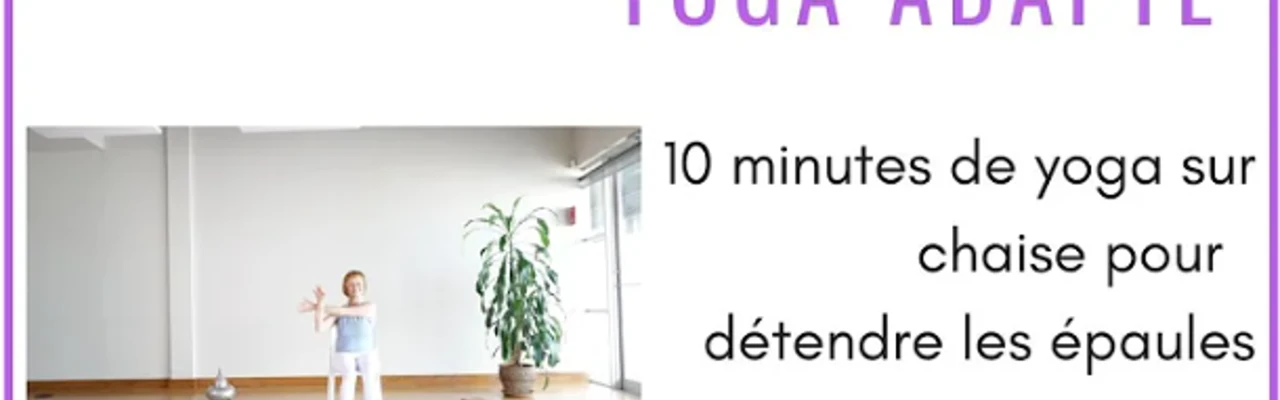Yoga sur chaise pour détendre les épaules