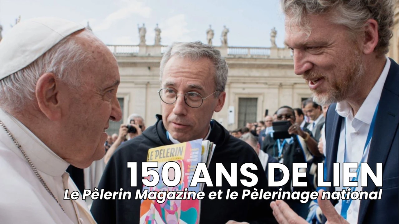 150 ans de lien - Le Pèlerin Magazine et le Pèlerinage national