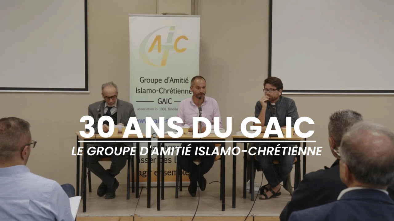 30 ans du Groupe d'Amitié Islamo-Chrétienne (GAIC)