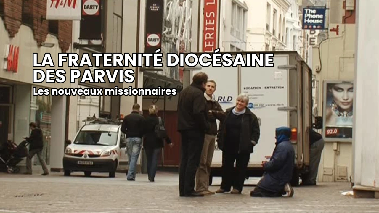 Ainsi sont-ils - La Fraternité diocésaine des Parvis : Les nouveaux missionnaires