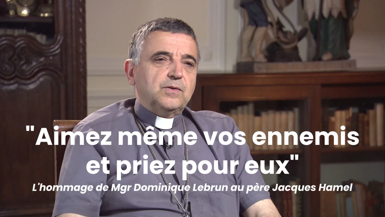 Assassinat du père Jacques Hamel : l'hommage de Monseigneur Dominique Lebrun