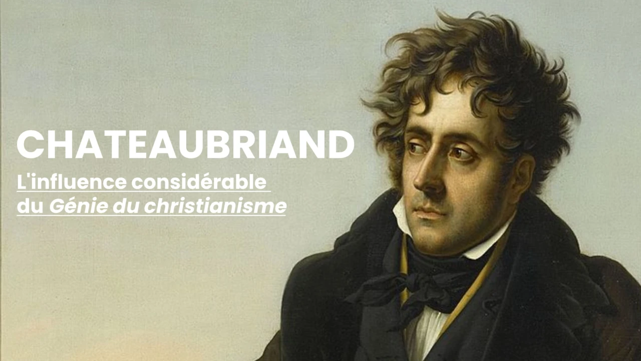 Chateaubriand - L'influence considérable du Génie du christianisme