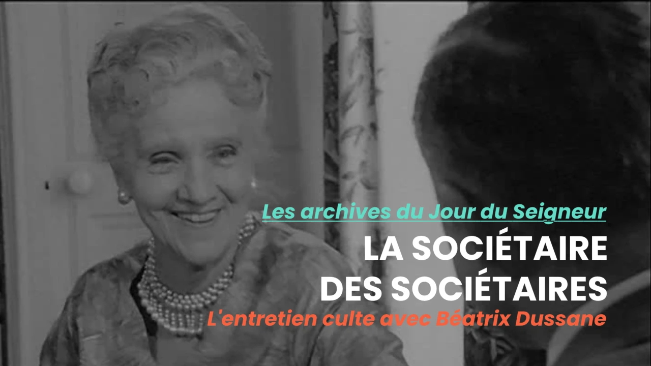 Croyez-vous ? Avec Béatrix Dussane