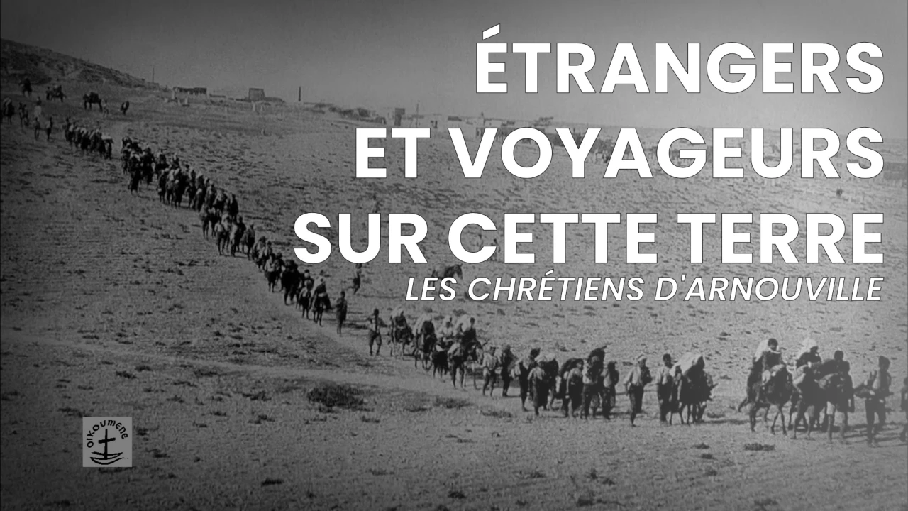 Étrangers et voyageurs sur cette terre - Matinée œcuménique avec les chrétiens d'Arnouville
