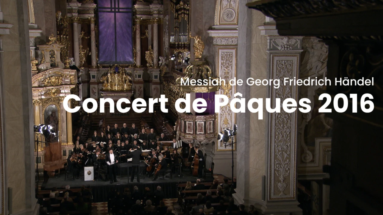 Concert de Pâques 2016 - Messiah de Georg Friedrich Händel