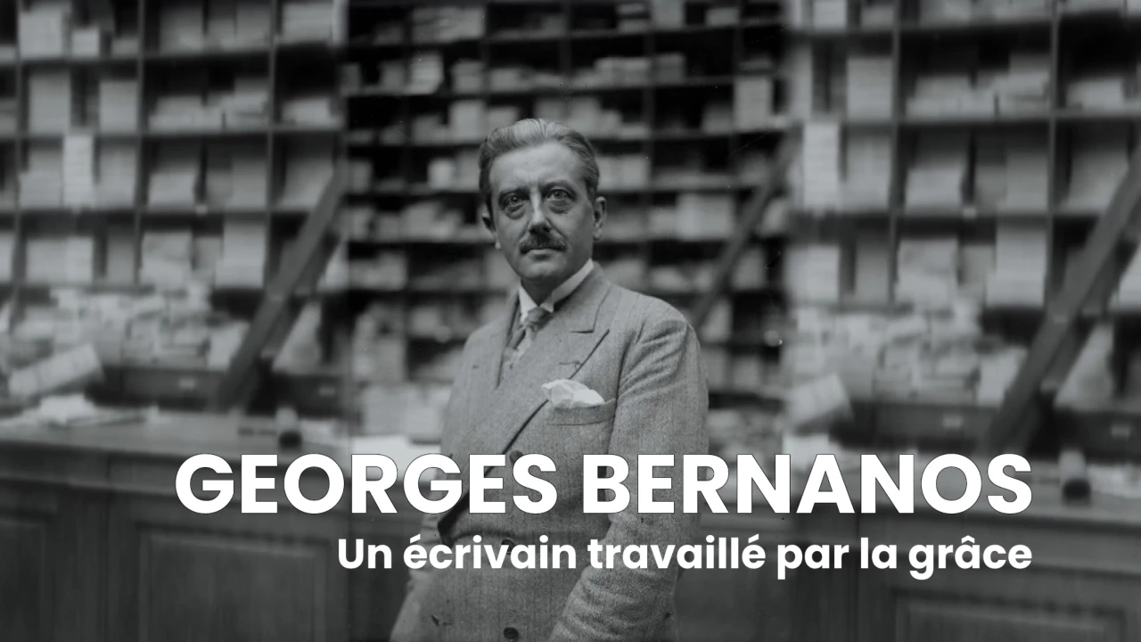 Georges Bernanos (1888-1948) - Un écrivain travaillé par la grâce