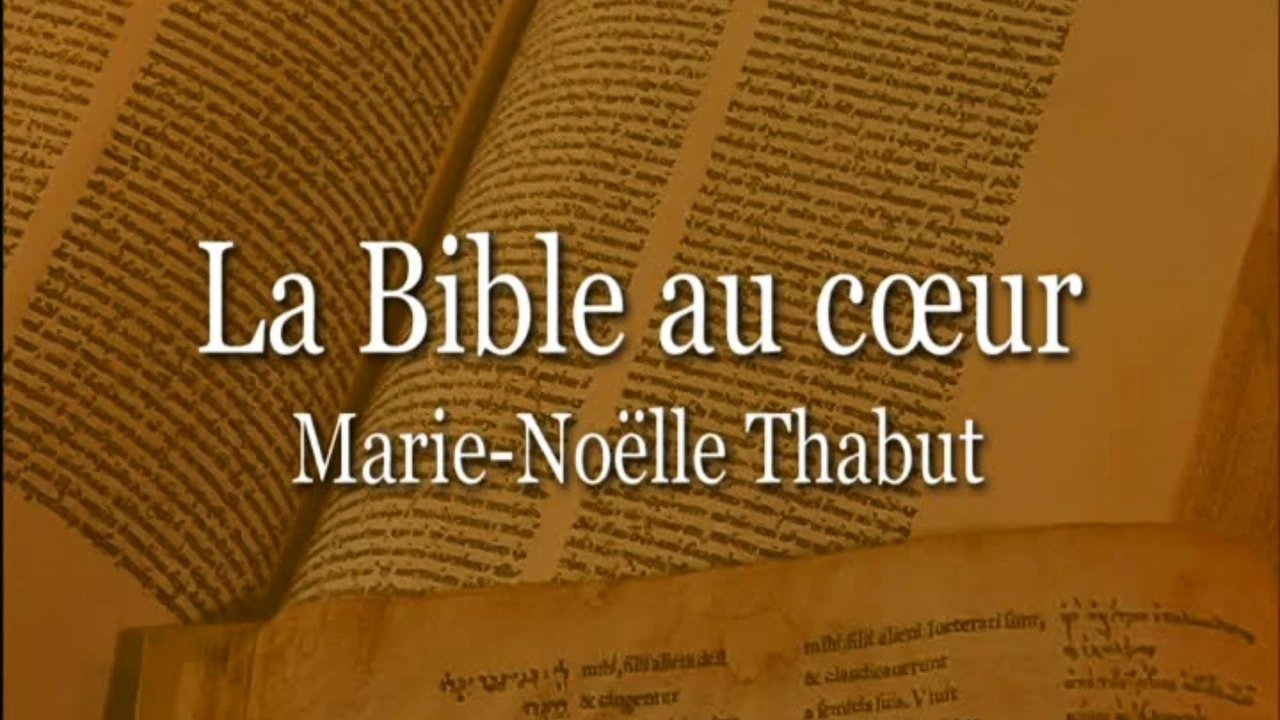 La Bible au coeur : Marie-Noëlle Thabut