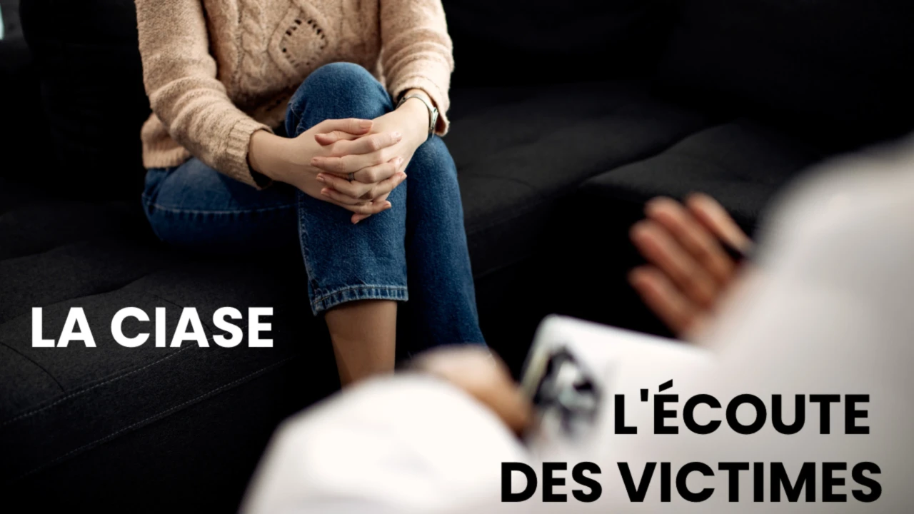 La CIASE - L'écoute des victimes