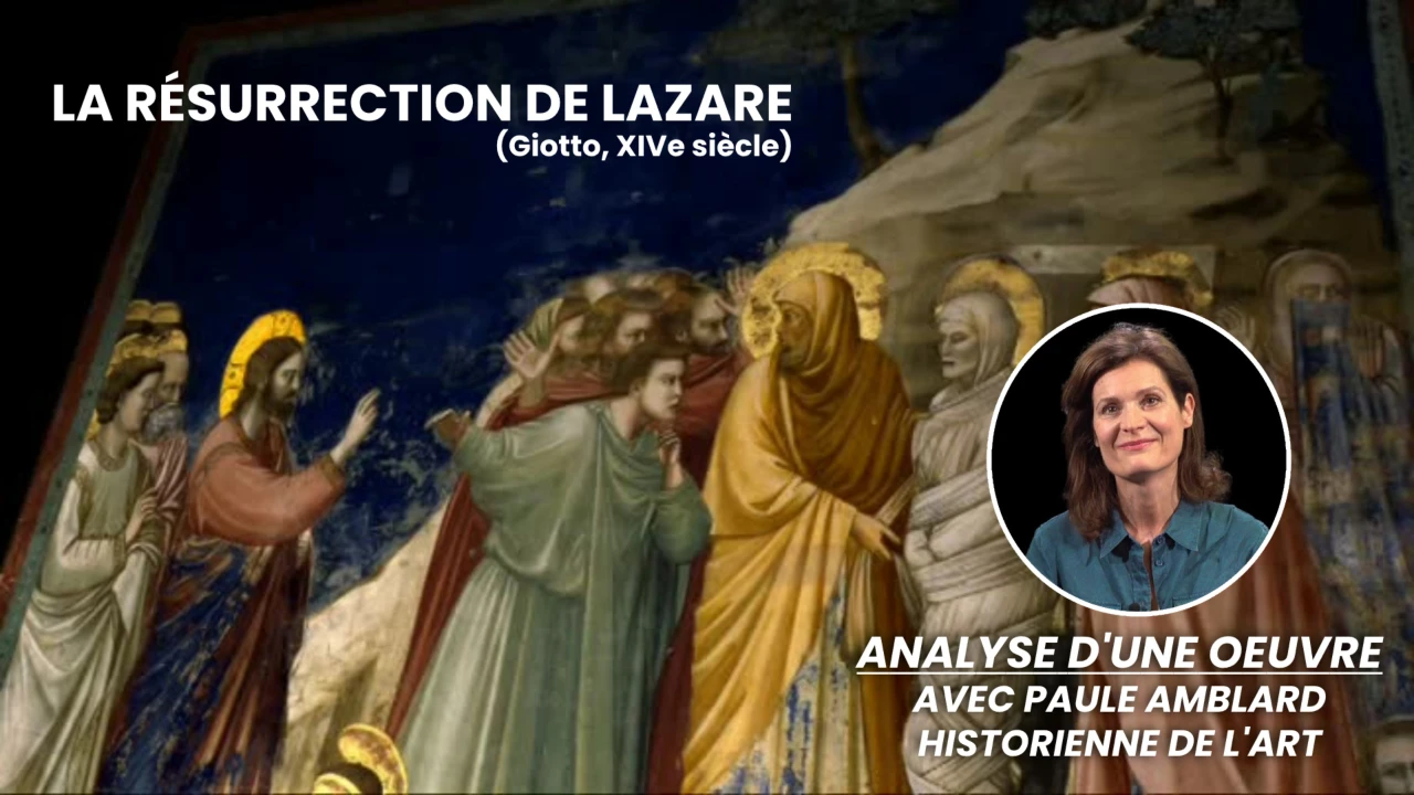 La résurrection de Lazare (Giotto, XIVe siècle) - Avec Paule Amblard, historienne de l'art