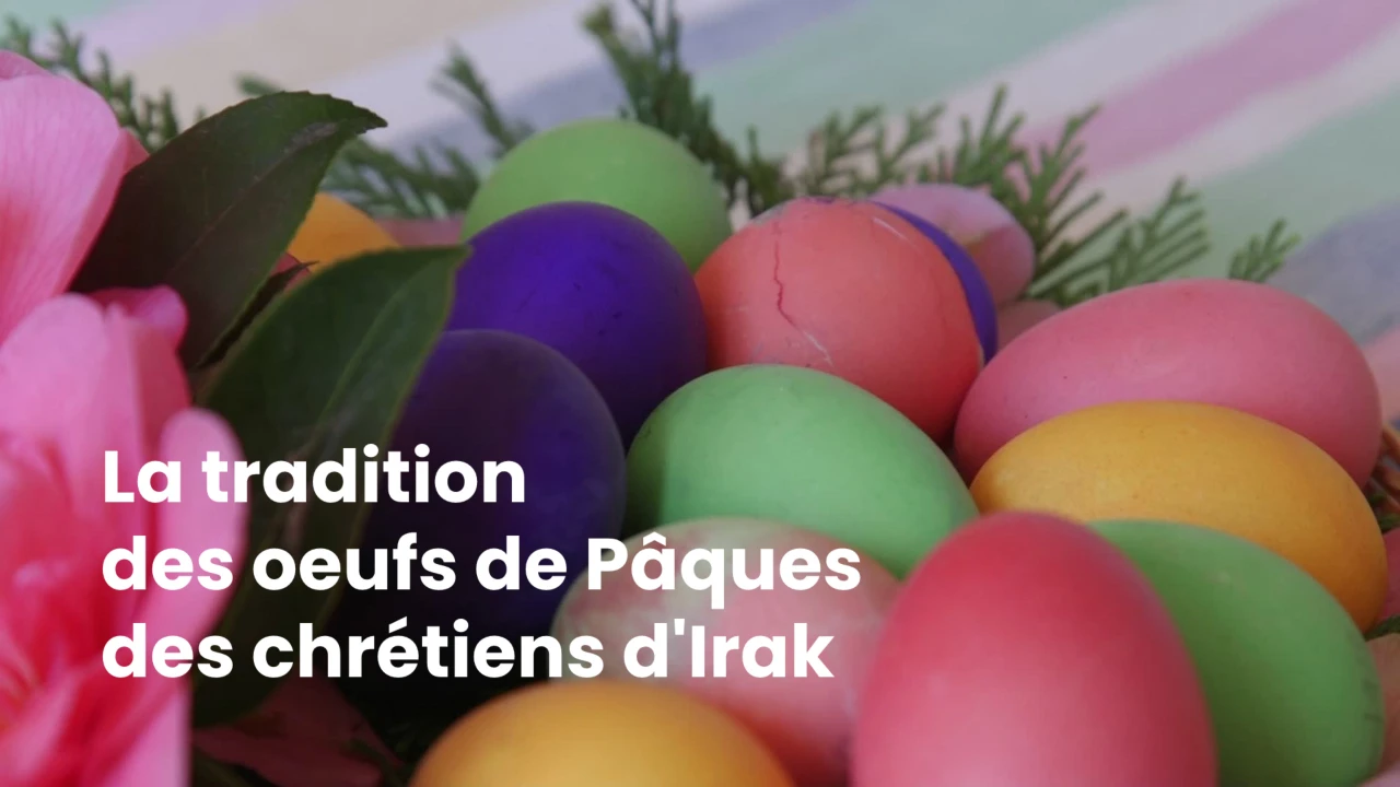 La tradition des oeufs de Pâques des chrétiens d'Irak