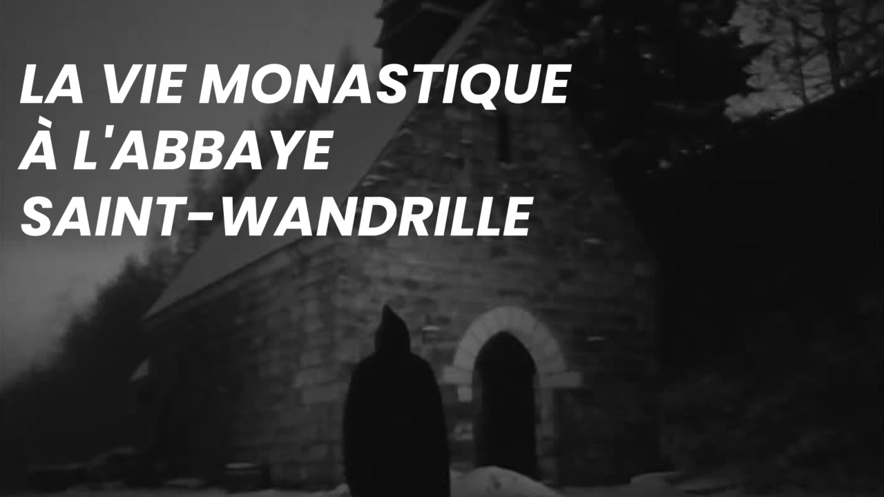 La vie monastique à l'abbaye Saint-Wandrille