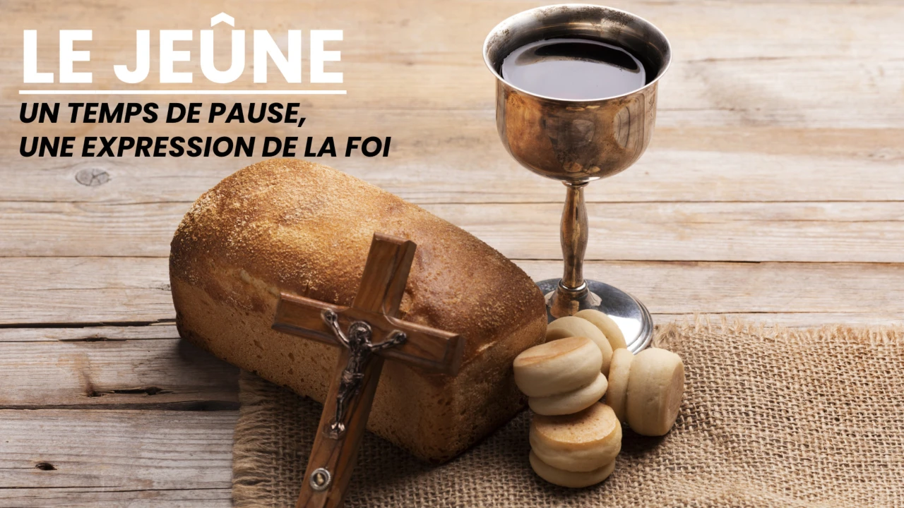 Le jeûne : un temps de pause, une expression de la foi