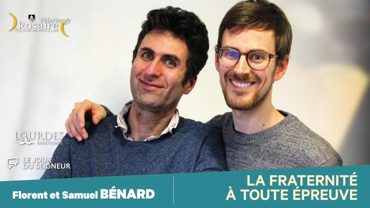 Les conférences du Rosaire 2023 - Samuel et Florent Bénard : La fraternité à toute épreuve