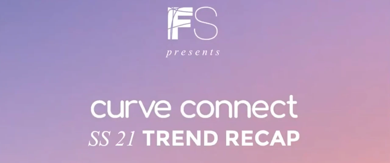 Fashion Snoops Presents Curve Connect Recap: SS21