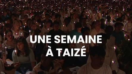 Une semaine à Taizé
