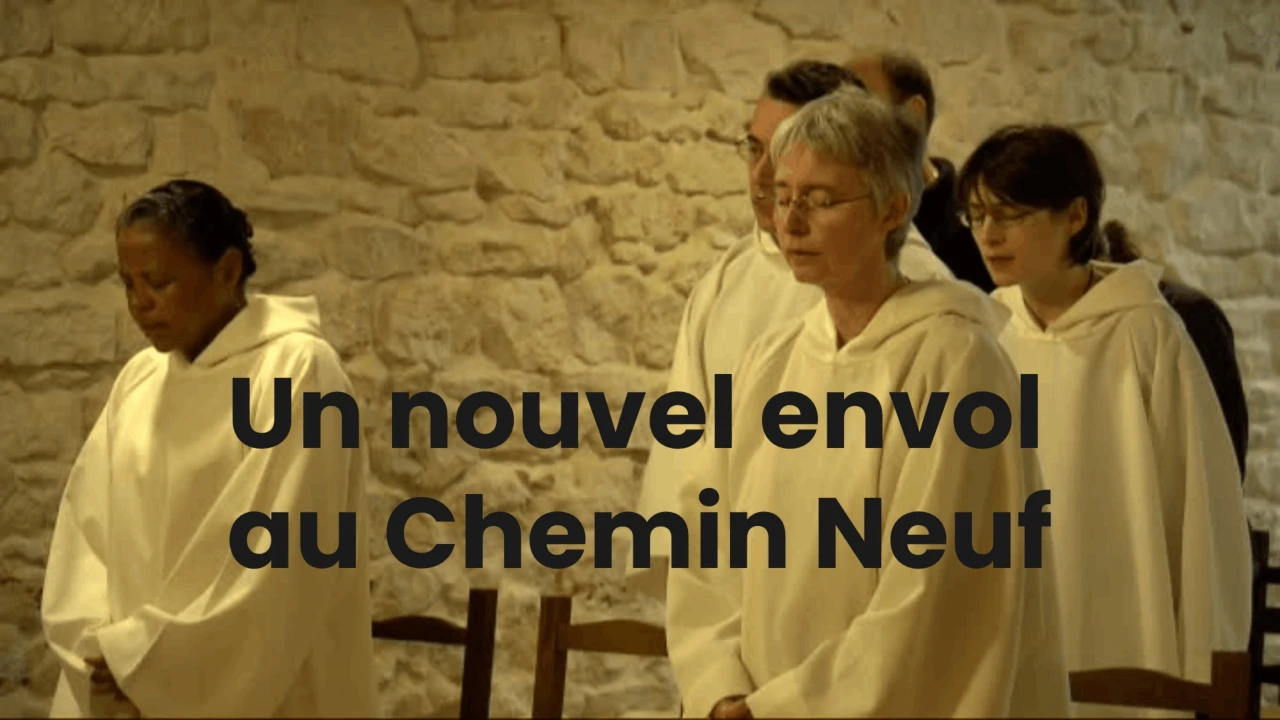 Un nouvel envol au Chemin Neuf