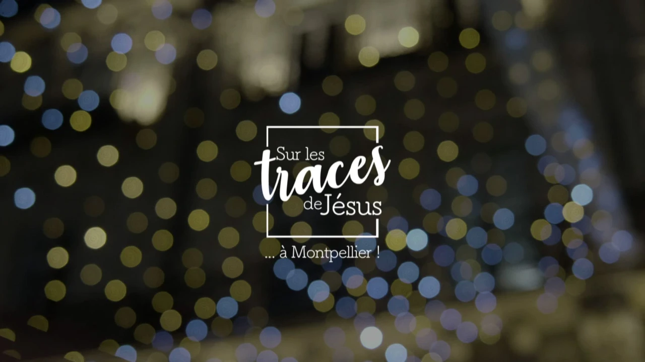 Sur les traces de Jésus... à Montpellier
