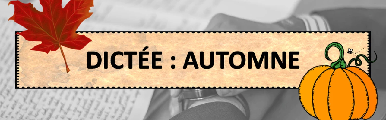 Atelier Ecriture Lecture - Dictée - Automne
