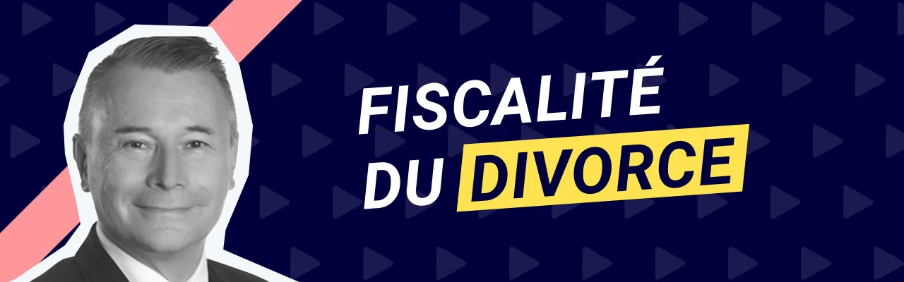 Fiscalité du divorce - épisode 1