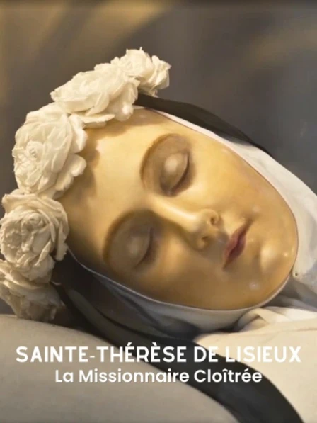 Sainte-Thérèse de Lisieux : la missionnaire cloîtrée