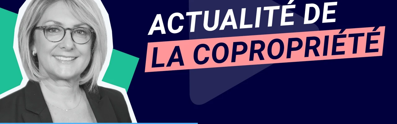 Actualité du droit de la copropriété - épisode 1