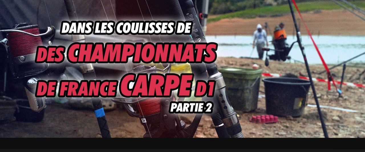 FOCUS - Dans les coulisses des Championnats de France Carpe D1- Partie 2