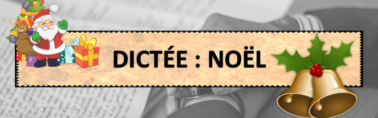 Atelier Ecriture Lecture - Dictée - Noël