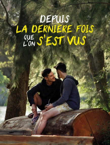 Depuis la dernière fois que l'on s'est vus