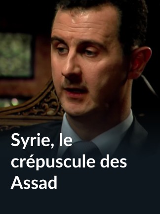 Syrie, le crépuscule des Assad