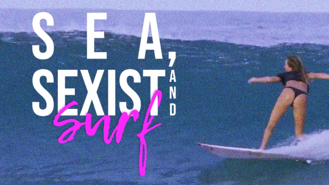 Sea, Sexist and Surf