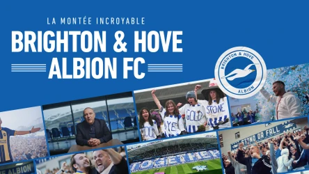 Brighton & Hove Albion FC : la montée incroyable