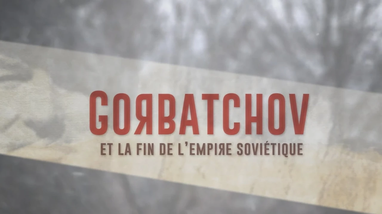 Gorbatchov et la fin de l’empire soviétique