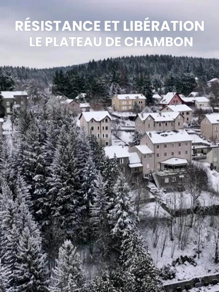 Résistance et libération, le plateau du Chambon