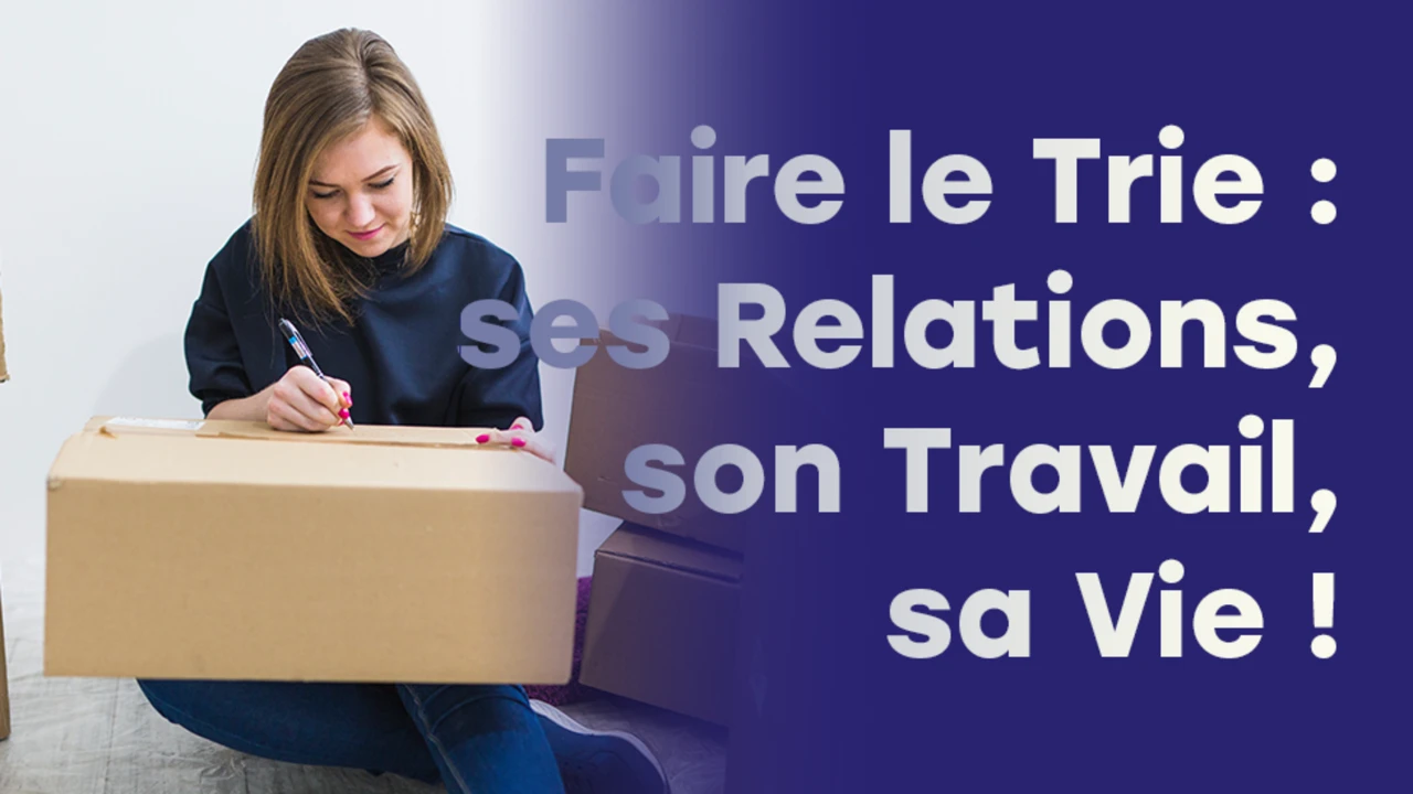 Faire le trie dans sa vie pour pouvoir accueillir le nouveau !