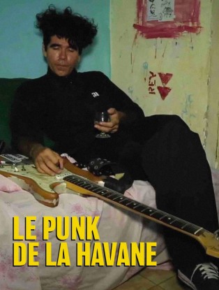 Le punk de La Havane - Le documentaire (2015)