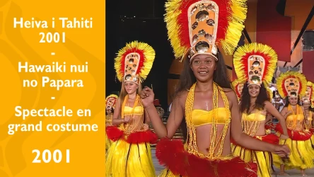 Heiva i Tahiti 2001 - Hawaiki Nui no Papara - Spectacle en grand costume