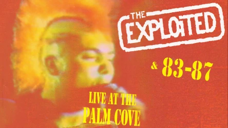 The Exploited: Live At The Palm Cove + 83-87 - Les concerts
