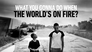 What You Gonna Do When The World's On Fire